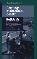 Rettungsassistentengesetz (Rettassg): Gesetz Über Den Beruf Der Rettungsassistentin Und Des Rettungsassistenten (Rettungsassistentengesetz -- Rettassg) Vom 30. Juni 1989 (Bgbi I S. 1384)