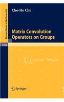 Matrix Convolution Operators on Groups: (English)
