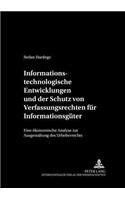 Informationstechnologische Entwicklungen Und Der Schutz Von Verfuegungsrechten Fuer Informationsgueter