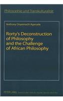 Rorty's Deconstruction of Philosophy and the Challenge of African Philosophy