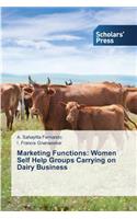 Marketing Functions: Women Self Help Groups Carrying on Dairy Business