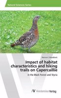 Impact of Habitat Characteristics and Hiking Trails on Capercaillie