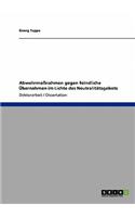 Abwehrmaßnahmen gegen feindliche Übernahmen im Lichte des Neutralitätsgebots