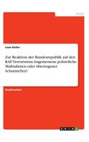 Zur Reaktion der Bundesrepublik auf den RAF-Terrorismus