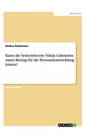 Kann die Systemtheorie Niklas Luhmanns einen Beitrag für die Personalentwicklung leisten?