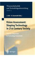 Vision Assessment: Shaping Technology in 21st Century Society