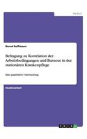 Befragung zu Korrelation der Arbeitsbedingungen und Burnout in der stationären Krankenpflege: Eine quantitative Untersuchung