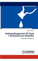 Aetiopathogenesis Of Type 1 Autoimmune Diabetes