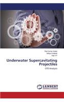 Underwater Supercavitating Projectiles