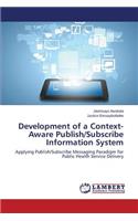 Development of a Context-Aware Publish/Subscribe Information System