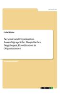 Personal und Organisation. Auswahlgespräche, Biografischer Fragebogen, Koordination in Organisationen