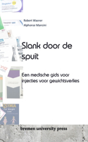 Slank door de spuit