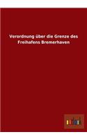 Verordnung über die Grenze des Freihafens Bremerhaven