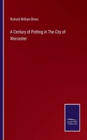 Century of Potting in The City of Worcester