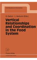 Vertical Relationships and Coordination in the Food System: (Contributions to Economics)