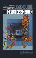 Jugendliche Im Sog Der Medien: Medienwelten Jugendlicher Und Gesellschaft