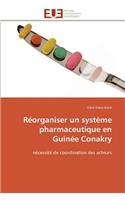 R�organiser Un Syst�me Pharmaceutique En Guin�e Conakry