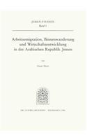 Arbeitsemigration, Binnenwanderung Und Wirtschaftsentwicklung in Der Arabischen Republik Jemen
