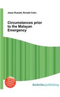 Circumstances Prior to the Malayan Emergency