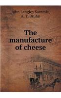 The manufacture of cheese