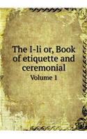 The I-Li Or, Book of Etiquette and Ceremonial Volume 1
