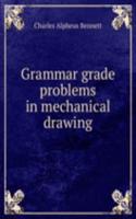 Grammar grade problems in mechanical drawing