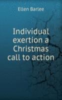 INDIVIDUAL EXERTION A CHRISTMAS CALL TO