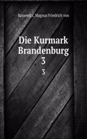 Die Kurmark Brandenburg