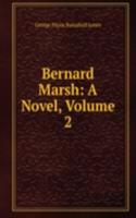 Bernard Marsh: A Novel, Volume 2