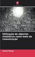 Utilização de objectos simbólicos como meio de comunicação