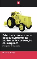 Principais tendências no desenvolvimento da indústria de construção de máquinas