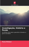 Investigação, história e ficção