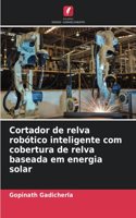 Cortador de relva robótico inteligente com cobertura de relva baseada em energia solar