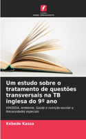Um estudo sobre o tratamento de questões transversais na TB inglesa do 9° ano