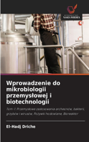 Wprowadzenie do mikrobiologii przemyslowej i biotechnologii