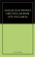 ANALOG ELECTRONICS CIRCUITS LAB BOOK (VTU SYLLABUS)