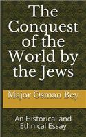 The Conquest of the World by the Jews