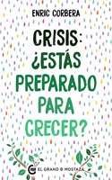 Crisis, ¿Estas Preparado Para Crecer?