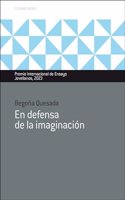 En defensa de la imaginacion: Premio internacional de ensayo Jovellanos_ 2023