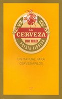 La cerveza... poesia liquida. Un manual para cervesiafilos