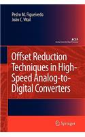 Offset Reduction Techniques in High-Speed Analog-To-Digital Converters: Analysis, Design and Tradeoffs