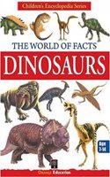THE WORLD OF FACTS - DINOSAURS (PB)....Orange Edu
