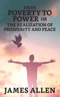 From Poverty To Power; Or, The Realization Of Prosperity And Peace