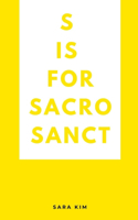 s is for sacrosanct