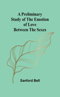 Preliminary Study of the Emotion of Love between the Sexes