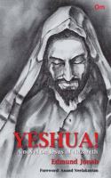 YESHUA!: A Novel on Jesus of Nazareth