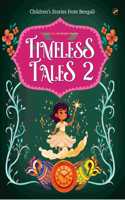 Timeless Tales Part 2 | Children's Stories From Bengali | Anthology of Short Stories | Multiple Authors | Translated by Ayushmita Kundu