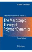 The Mesoscopic Theory of Polymer Dynamics: (95 Springer Series in Chemical Physics)