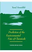 Prediction of the Environmental Fate of Chemicals