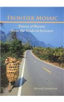 Frontier Mosaic: Voices of Burma from the Lands in Between